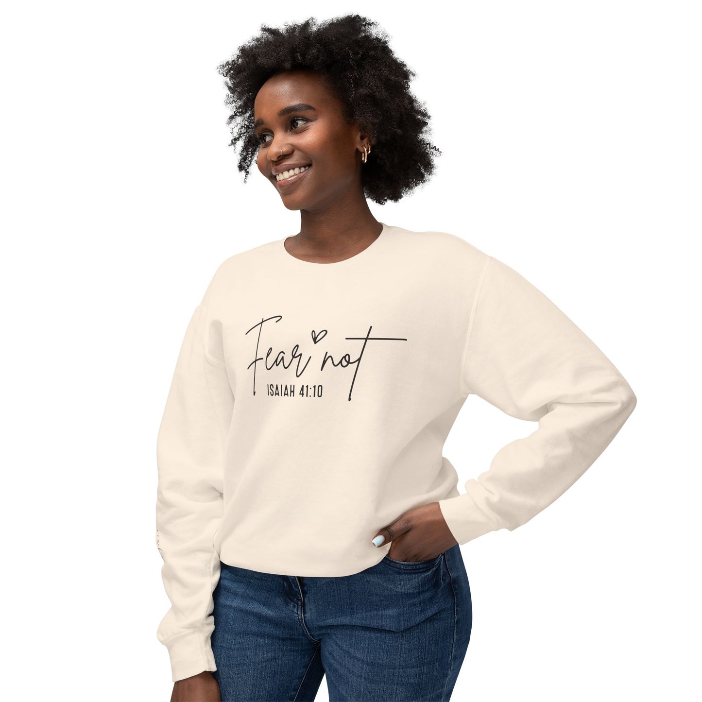 Fear Not Isaiah 41:10 Sweatshirt