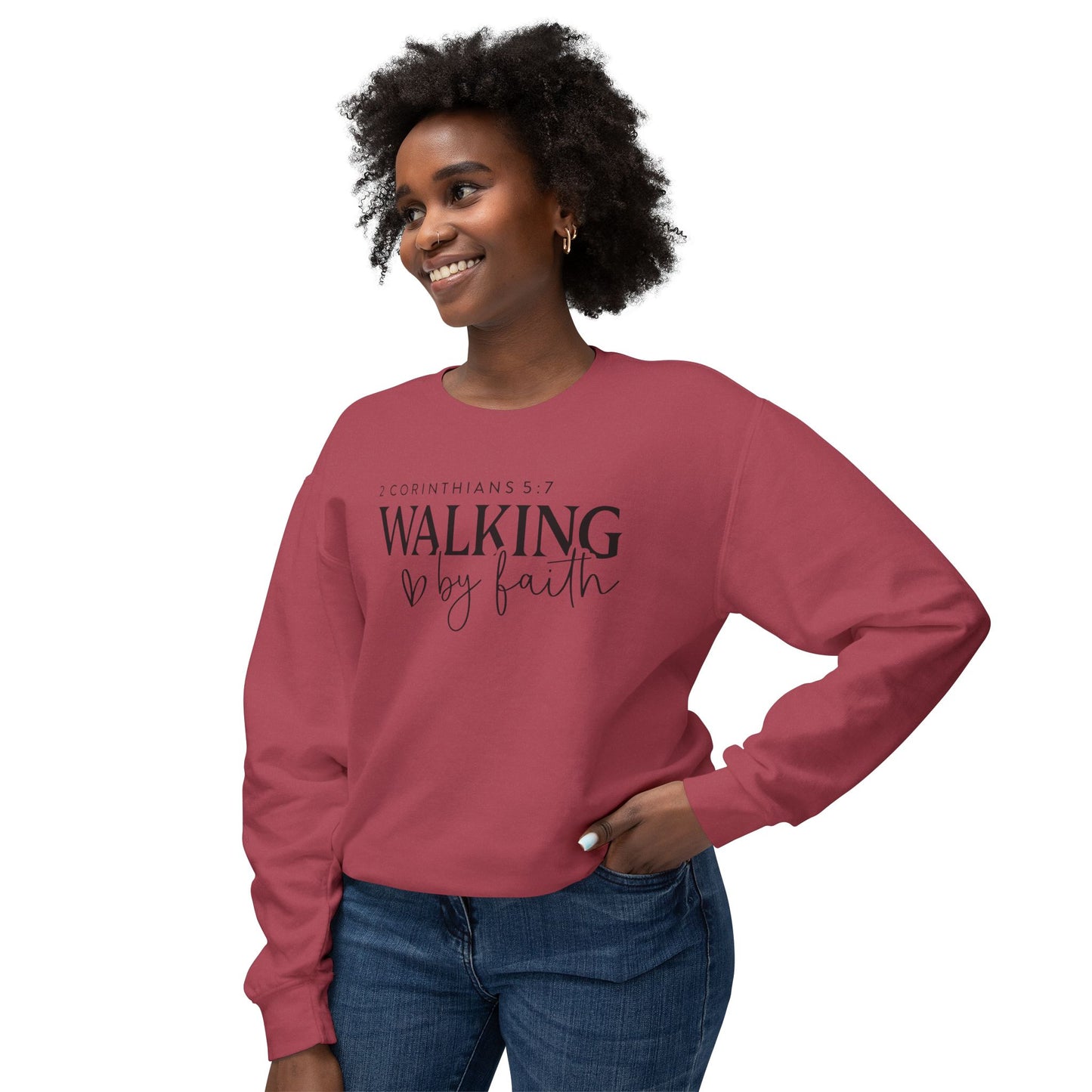 Walk By Faith 2 Corinthians 5:7 Sweatshirt