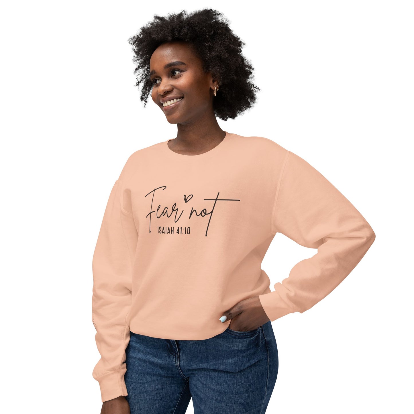 Fear Not Isaiah 41:10 Sweatshirt