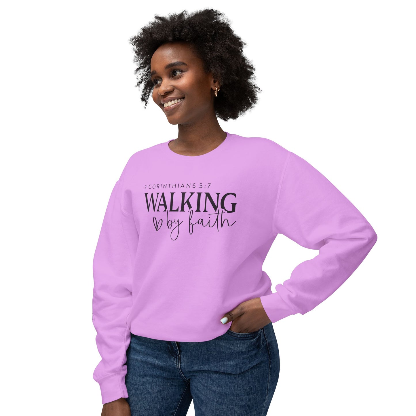 Walk By Faith 2 Corinthians 5:7 Sweatshirt