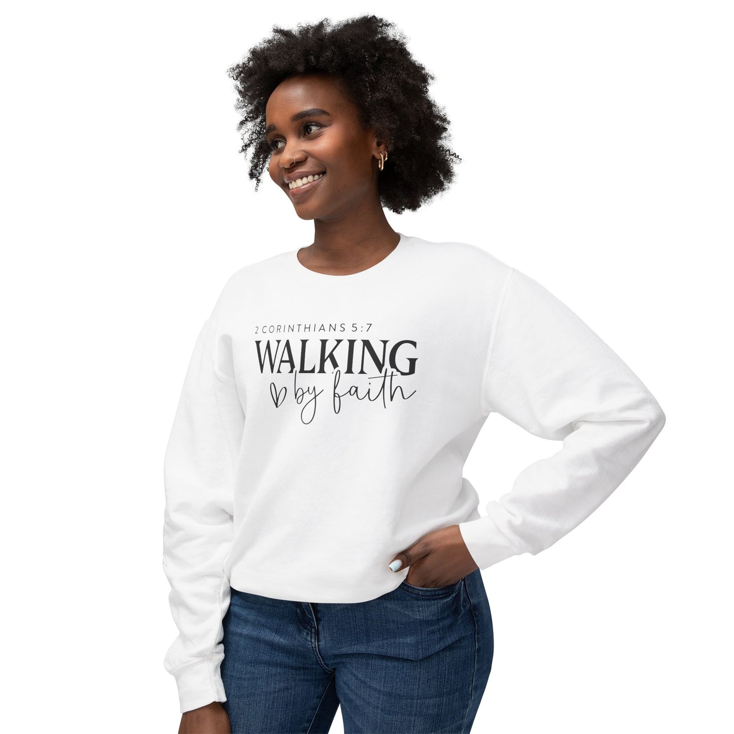 Walk By Faith 2 Corinthians 5:7 Sweatshirt