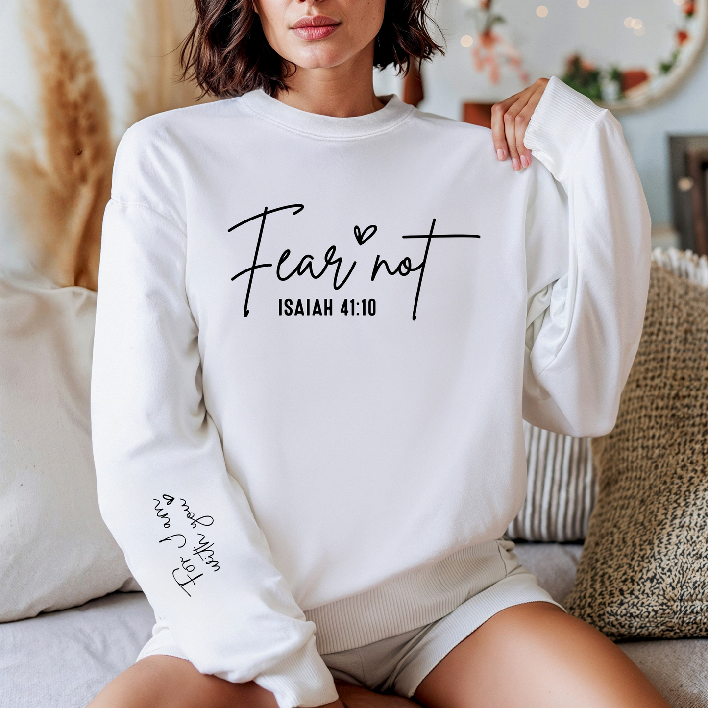 Fear Not Isaiah 41:10 Crewneck Sweatshirt